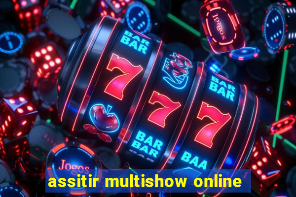 assitir multishow online